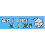  סטיקר "save a mouse' eat a pussy"